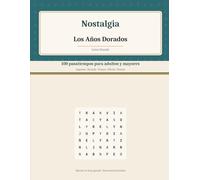Nostalgia: Los Años Dorados: 100 Sopas de Letras en Letra Grande para Adultos y Mayores | Recuerdos de los Años 60, 70 y 80 | Con Soluciones
