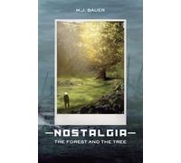 Nostalgia: The Forest and The Tree: 1