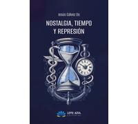 NOSTALGIA TIEMPO Y REPRESION | Jesus Galvez Os