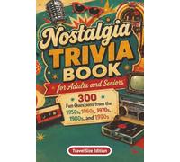 Nostalgia Trivia Book for Adults and Seniors: Travel Size Edition | 300 Fun Questions from the 1950s, 1960s, 1970s, 1980s & 1990s
