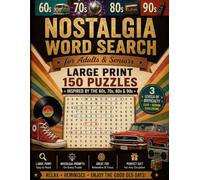 Nostalgia Word Search: For Adults & Seniors: Large Print 150 Puzzles Inspired by the 60s, 70s, 80s & 90s