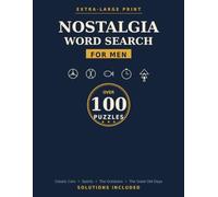Nostalgia Word Search for Men: 100 Extra-Large-Print Puzzles About Classic Cars, Sports, the Outdoors & the Good Old Days - A Fun Memory Activity Book for Senior Men, Dads & Grandpas