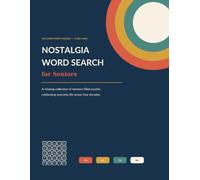 Nostalgia Word Search for Senior: 100 Large-Print Puzzles Celebrating the 1950s, 1960s, 1970s, and 1980s