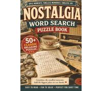 NOSTALGIA WORD SEARCH PUZZLE BOOK: 50+ Easy to Read Word Find Puzzles Filled with Classic Memories from 40s, 50s, 60s, 70s, 80s & 90s, Rediscover your ... (CLASSIC RETRO GIFTS WORD SEARCH SERIES)