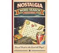 Nostalgia Word Search Puzzle Book: A Retro Collection of 80s & 90s Memories, Music, Movies, Games, and More - Fun & Relaxing Word Searches for Adults and Seniors