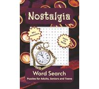 Nostalgia Word Search Puzzle Book: For a Walk Down Memory Lane, Reminiscing, Times at Grandma and Grandpa’s House, and More…A Great Gift for Vacations, Holidays, and Relaxation