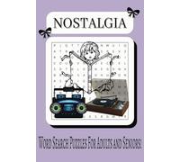 Nostalgia Word Search Puzzle Book: Word Searches with easy to read print for Nostalgia, Adults & Seniors | 6x9 inches, 110 pages, | 50+ puzzles…Gift ... Holidays, Parents, Free time, Anxiety Relief