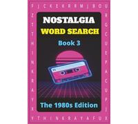 Nostalgia Word Search: The 1980s Edition: 80s Word Search Puzzle Book for Adults & Teens - Nostalgia Edition with 55 Retro Brain Teasers | Fun & ... Movies, Fashion & More! | 6x9 travel size