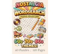 Nostalgia Wordsearch Puzzle Collection: this book celebrates the iconic music, movies, TV, fashion, and pop culture of the 1960s, 70s, and 80s