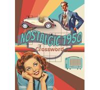 Nostalgic 1950 Crossword: Fun Retro Word Challenges from the Fabulous Fifties for Senior and Adult | Large Print | 84 pages | 8,5x 11 inches