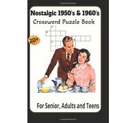 Nostalgic 1950's & 1960's Crossword Puzzle book: Crossword puzzles with easy-to-read print about 1950's,1960's and more/ 6x9 inches, 60 pages/20+ ... Gifts for Vacations, Holidays and Relaxation