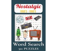 Nostalgic 1950's-1990's Word Search Puzzle Book: Word Searches with Easy to Read Print about Nostalgic 1950's-1990's, Classic Memories, Retro Culture, ... Gift for Vacations, Holidays and Free Times