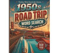 Nostalgic 1950s Road Trip Word Search for Seniors Large Print Easy: Simple and Relaxing Puzzles Featuring Route 66, Classic Cars, Diners, Motels, and Nostalgic Americana Memories