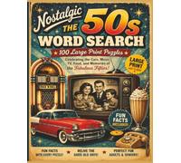 Nostalgic 1950s Word Search: 100 Large Print Puzzles with Fun Facts Celebrating the Music, TV, Cars, Food, and Everyday Memories of the Fabulous Fifties