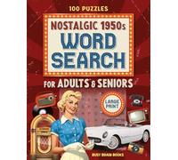 Nostalgic 1950s Word Search Large Print: Big Letter Puzzle Book for Seniors, Adults - 100 Nostalgic Brain Games for Memory & Fun: Classic ... Puzzle Fans (Nostalgic Gifts for Seniors)