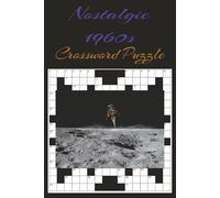 Nostalgic 1960s Crossword Puzzle: Easy-to-Read 1960s Crossword Puzzle Book for Seniors, Retirees, and Grandparents | 6x9 Inches, 110 Pages | 50+ ... Relaxation (Golden Years Word Search Series)