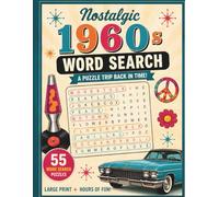 Nostalgic 1960s Word Search: A Large Print Nostalgia Puzzle Book with 55 Themed Word Searches | Solutions Included (Large Print Word Search Books)