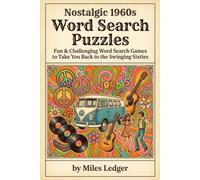 Nostalgic 1960s Word Search Puzzles: Fun & Challenging Word Search Games to Take You Back to the Swinging Sixties (Decades of Nostalgia Word Search Series)