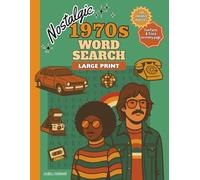 Nostalgic 1970s Word Search: 100 Themed Puzzles - Large Print with Fun Facts & Trivia for Every Puzzle - For Teens, Adults, Seniors, and History Fans (Nostalgic Word Search Collection)