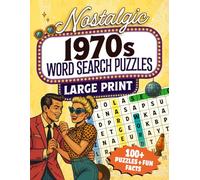 Nostalgic 1970s Word Search Puzzles Large Print: 100 Themed Puzzles with 2,100 Words & Fun Facts - Retro Activity Book for Seniors and Adults (Puzzles From Memory Lane)