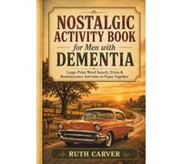 Nostalgic Activity Book for Men with Dementia: Large-Print Word Search, Trivia & Reminiscence Activities to Enjoy Together (Large-Print Puzzles & Activities for Seniors)