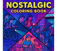 Nostalgic Adventure Coloring Book: 80s & 90s Kids on Bikes, Arcades & Small-Town Mysteries