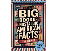 Nostalgic American Facts for Seniors: Classic Americana, Retro Memories & Fun Historical Facts