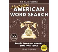 Nostalgic American Word Search: 100 Large Print Puzzles for Adults Inspired by the Sounds, Scents and Moments of the 1970s-1990s (The Relaxing Series)
