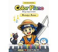 Nostalgic Anime: A joyful first step into piano (Color Piano)