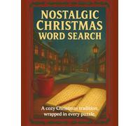 Nostalgic Christmas Word Search: 80 Large-Print Puzzles Inspired by Festive Traditions - Plus Fun Facts and Classic Seasonal Memories