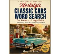 Nostalgic Classic Cars Word Search for Seniors - Large Print: 100 Puzzles About the Cars We Grew Up With: Tailfins, Muscle Cars, Service Stations & ... (Large Print Puzzle Books For Seniors)