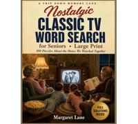Nostalgic Classic TV Word Search for Seniors - Large Print: 100 Puzzles About the Shows We Watched Together: Westerns, Variety Shows, Saturday ... (Large Print Puzzle Books For Seniors)
