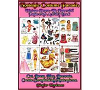 Nostalgic Costume Parade: Vintage Dress-Up Paperdoll & Papercraft Activity Book: Cut, Dress, Play, decorate and Create Scrapbooking Masterpieces