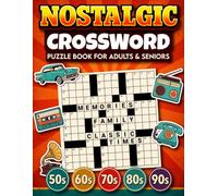 Nostalgic Crossword Puzzle Book For Adults & Seniors: 50+ Memory-Boosting and Relaxing Puzzle Activity from the 50s, 60s, 70s, 80s & 90s - Music, TV, ... Games with Solutions (Gift for Men & Women)