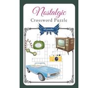 Nostalgic Crossword Puzzles: Crossword Puzzles for nostalgia | The world of nostalgia and memories | 6x9 Inches, 120 Pages | 50+ puzzles | Solutions Included