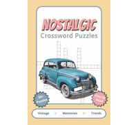 Nostalgic Crossword Puzzles: Crossword Puzzles with Easy to Read Print about Vintage Items, Memories, Trends and More | 6x9 inches, 120 pages | 50+ ... Gift for Vacations, Holidays and Relaxation