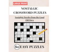 Nostalgic Crossword Puzzles for Adults: Easy and Relaxing Large Print Puzzles. 100 Classic American Memory Games to Stimulate the Mind for Seniors, ... American Memories from the 1950s to 1970
