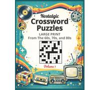Nostalgic Crossword Puzzles: Large Print 8.5 x 11 Crossword Puzzles Inspired by the 60s, 70s, and 80s - A Thoughtful Gift for Brain Health and Relaxation For Adults and Seniors