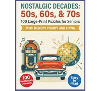Nostalgic Decades: 50s, 60s, & 70s Activity Book: 100 Large-Print Puzzles for Seniors & Adults | Featuring Word Searches, Crosswords, Retro Trivia, ... Memories & Keep Your Mind Sharp | 8x11" Size