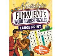 Nostalgic Funky 1970s Word Search Puzzles Large Print: Nostalgia Meets Cognitive Delight: Relaxing, Memory-Boosting Puzzles for Seniors, Adults & Families (Puzzles From Memory Lane)