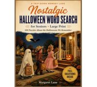 Nostalgic Halloween Word Search for Seniors - Large Print: 100 Puzzles About the Halloweens We Remember: Homemade Costumes, Candy Bowls, ... (Large Print Puzzle Books For Seniors)