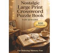 Nostalgic Large Print Crossword Puzzle Book for Seniors: Nostalgic Large Print Crossword Puzzles: Crossword Puzzles with Easy to Read Print about ... 200 pages | 100 Puzzles … Gift for Seniors