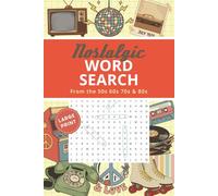 Nostalgic Large Print Word Search Book: Large, Easy-to-Read Puzzles for Adults and Seniors Inspired by the 50s, 60s, 70s & 80s