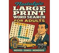 Nostalgic Large Print Word Search for Adults: 120+ Vintage-Themed Puzzles | Relaxing Brain Games with Classic Movies, Songs & Memories