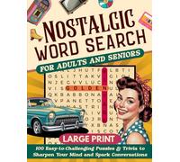 Nostalgic Large Print Word Search for Adults and Seniors: 100 Easy-to-Challenging Puzzles & Trivia to Sharpen Your Mind and Spark Conversations
