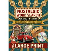 Nostalgic Large-Print Word Search for Adults & Seniors: 100 Iconic Moments Through Every Decade!: Retro Wordfind Puzzles from the 1950s to the 1990s - ... Music, Movies &the Magic of Five Eras