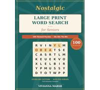 Nostalgic Large Print Word Search for Seniors: 100 Themed Puzzles from the 50s, 60s, 70s & 80s - Extra Big Letters, Anti-Eye-Strain Design, with Full Solutions