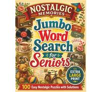 Nostalgic Memories Jumbo Word Search for Seniors: 100 Extra Large Print Easy Puzzles with Solutions (Ageless Mind: Jumbo Word Search Books for Seniors)