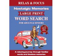 Nostalgic Memories Large Print Word Search for Adults & Seniors: A Relaxing Journey Through Familiar Words and Timeless Memories