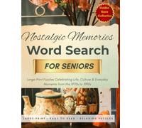 Nostalgic Memories Word Search for Seniors: Large Print Puzzles Celebrating Life, Culture & Everyday Moments from the 1970s to 1990s (Golden Years Collection)
